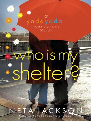 [Yada Yada House of Hope 04] • Who Is My Shelter?